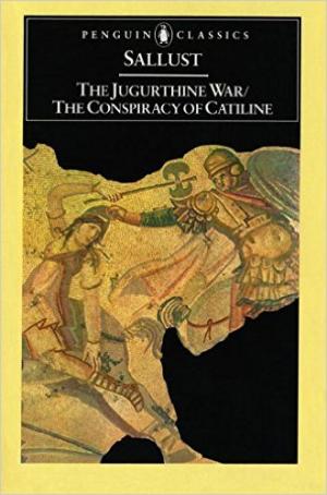 SALLUST - THE JUGURTHINE WAR THE CONSPIRACY OF CATALINE