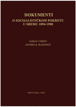 DOKUMENTI  O SOCIJALISTIČKOM POKRETU U SREMU 1894–1908