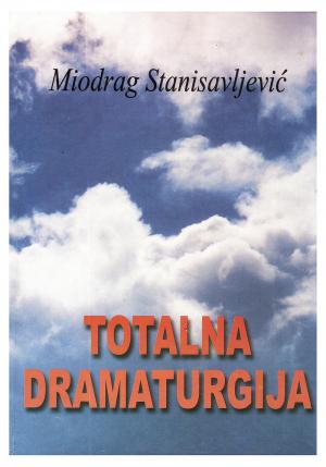 Miodrag Stanisavljević -Totalna dramaturgija